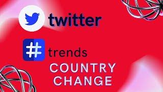 How to Change Your Twitter Region & Country