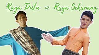 Raya Dulu vs Raya Sekarang (2019) - Part 1