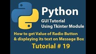 Python GUI: How to get value of RadioButton and Display it in a Message box Tutorial# 19