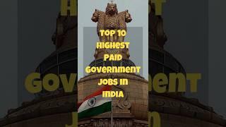 ️Top 10 Highest-Paying Government Jobs in India||#GovernmentJobs #India #HighPayingJobs