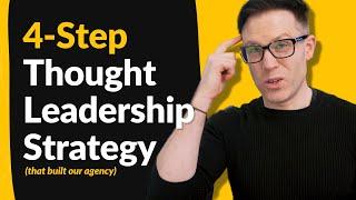 4-Step Thought Leadership Strategy ANYONE Can Use