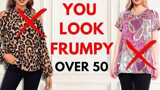 7 REASONS You Look OLD and FRUMPY Over 50