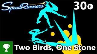 SpeedRunners - Two Birds, One Stone - Achievement Guide