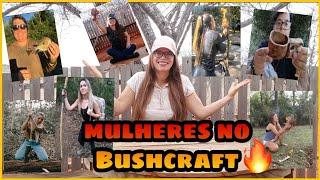 Onde estão as mulheres brasileiras do Bushcraft? Depoimentos delas