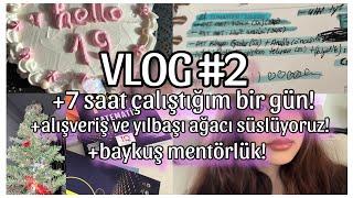 #vlog2|+7saat ders,alışveriş,yılbaşı ağacı,baykuş mentörlük…