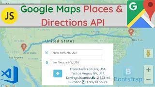 How to Build a Javascript Google Map Directions API & Places API Project - [2022]