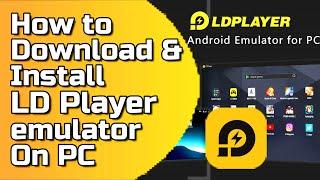 How to Download and Install LD Player emulator On PC