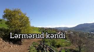 Lerik Rayon #Lərmərud Kendi