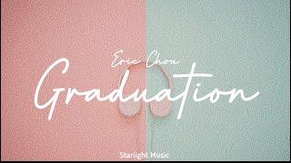 周興哲 (Eric Chou) - 最後一堂課 (Graduation) Lyrics pinyin with English Translation