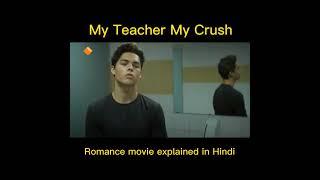 My Teacher My Crush/Romantic Adventure Movie explained in Hindi