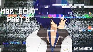 MAP "ECHO" (Vebka Play) Part 8