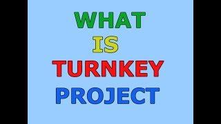 What is a Turnkey Project & What does Turnkey Mean ?