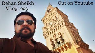 Rehan Sheikh Vlog 003- Faiz Mohabat aur Aba jan