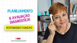 PLANEJAMENTO E AVALIAÇÃO DIAGNÓSTICA: RESPONDENDO DÚVIDAS | LIVE