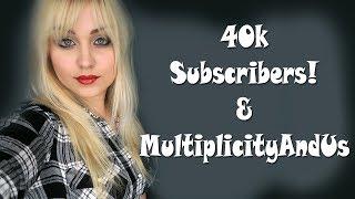 Ed on 40k subs & MultiplicityAndUs Playlist! | MultiplicityAndMe