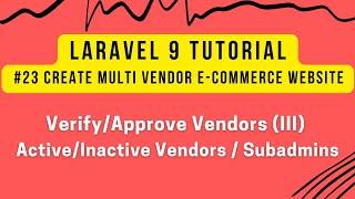 Laravel 9 Tutorial #23 | Create Laravel 9 MultiVendor | Approve Vendors (III) | Active/Inactive