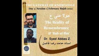 باب العلم | 3/1 | Reality of Remembrance & Tashrih 'Bab ul Ilm' | Dr. Syed Abbas Z. & Hamid Reza