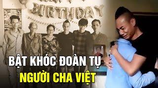 Chàng trai Pháp tìm được cha ruột ở Việt Nam, bật khóc nức nở ngày đoàn tụ | Sài Gòn Xưa