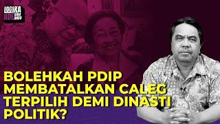 BOLEHKAH PDIP MEMBATALKAN CALEG TERPILIH DEMI DINASTI POLITIK? I Logika Ade Armando