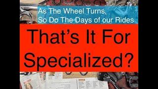 That's It For Specialized Bikes? Or Other Bicycle Brands? The State of the Industry