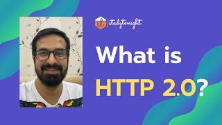 What is HTTP 2.0? How its better than HTTP 1.1?