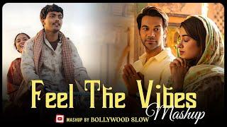 Feel The Vibes Mashup | Bollywood Romantic Songs Mashup | Hindi Romantic Love Songs Mashup 2024