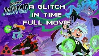 FULL MOVIE [Comic Dub] Danny Phantom: A Glitch in Time