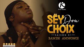 NOUVELLE SERIE SEY DOU CHOIX : BANDE ANNONCE