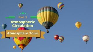 3 Cell Model & Atmospheric Circulation - Higher Geography Atmosphere