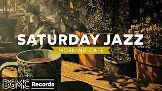 SATURDAY JAZZ: ️ Weekend Coffee Shop Jazz Music & Bossa Nova for Relaxing Chill & Study