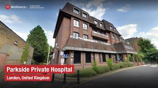 Parkside Private Hospital | Top Hospital in London UK