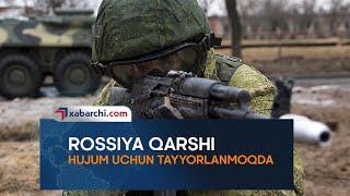 ROSSIYA QARSHI HUJUM UCHUN TAYYORLANMOQDA