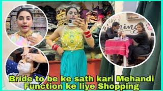 Bride to be ke sath kari Mehandi Function ke liye Shopping 