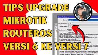 Cara Upgrade Mikrotik RouterOS Versi 6 ke versi 7