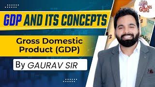 What is Gross domestic product (GDP)? GDP AND ITS CONCEPTS | Know all about it