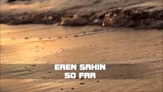 Eren Sahin - So Far