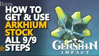 How to get & use Arkhium Stock Genshin Impact