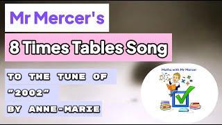 8 Times Tables Song (To "2002" By Anne-Marie) [NEW EDIT]