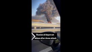 Russian oil depot set ablaze after drone attack