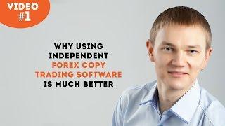 Why Using Independent Forex Copy Trading Software is Better