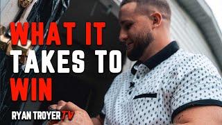 What it Takes to Win in Business - Ryan Troyer TV