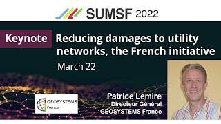 Reducing Damages to Utility Networks, The French Initiative | Ft. Patrice Lemire