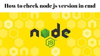 how to check node js version in cmd | how to check node js version in windows