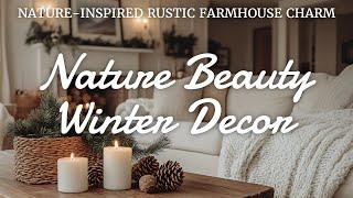 ️ Nature-Inspired Farmhouse Winter Decor Ideas