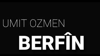 Ümit ÖZMEN - BERFİN