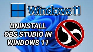 How to Uninstall OBS Studio (Open Broadcaster Software) in Windows 11 [2022 Tutorial]