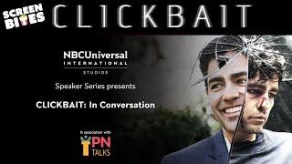 International Studios Speaker Series Presents CLICKBAIT: In Conversation Panel | Screen Bites