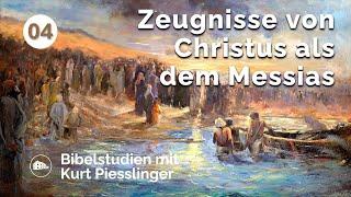 Zeugnisse von Christus als dem Messias - Kurt Piesslinger - Bibelstudien Lektion 4