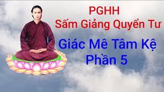 PHHH | Sấm Giảng Quyển Tư | Giác Mê Tâm Kệ Phần 5 | Tuấn Hòa Hảo Diễn Ngâm.