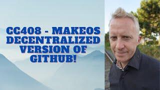 CC408 - MakeOS Decentralized Version of GitHub!